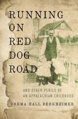 Running on Red Dog Road And Other Perils of an Appalachian Childhood  9780310344964 Front Cover
