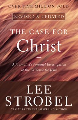 Case for Christ A Journalist's Personal Investigation of the Evidence for Jesus  9780310345862 Front Cover
