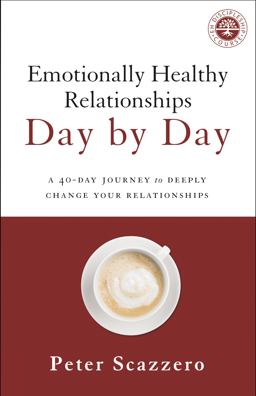 Emotionally Healthy Relationships Day by Day: A 40-day Journey to Deeply Change Your Relationships  9780310349594 Front Cover