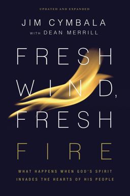 Fresh Wind, Fresh Fire What Happens When God's Spirit Invades the Hearts of His People  9780310350606 Front Cover