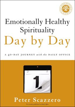Emotionally Healthy Spirituality Day by Day A 40-Day Journey with the Daily Office  9780310351665 Front Cover
