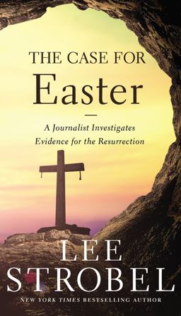 Case for Easter A Journalist Investigates Evidence for the Resurrection  9780310355984 Front Cover
