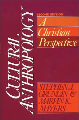 Cultural Anthropology A Christian Perspective 2nd 9780310363811 Front Cover