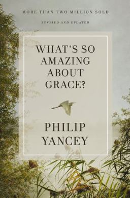 What's So Amazing about Grace? Revised and Updated  9780310367802 Front Cover