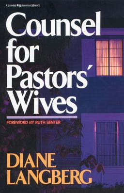 Counsel for Pastors' Wives Counsel for Pastors' Wives