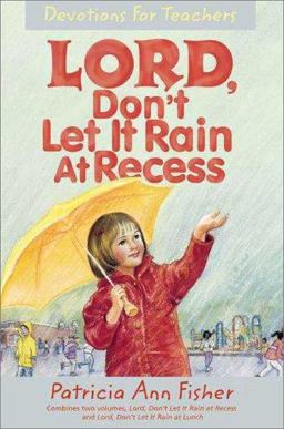 Lord, Don't Let It Rain at Recess  9780310445210 Front Cover