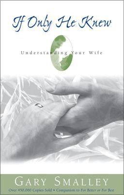 If Only He Knew Understanding Your Wife  9780310448815 Front Cover