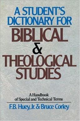 A Student's Dictionary for Biblical and Theological Studies