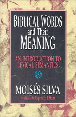 Biblical Words and Meaning An Introduction to Lexical Semantics 2nd 9780310479819 Front Cover