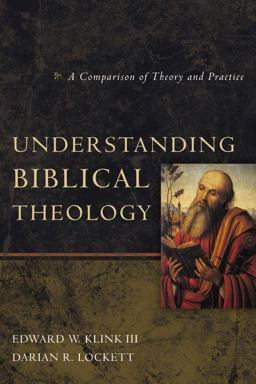 Understanding Biblical Theology A Comparison of Theory and Practice  9780310492238 Front Cover