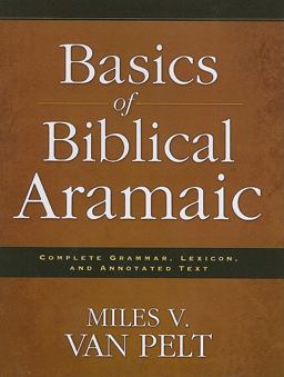 Basics of Biblical Aramaic Complete Grammar, Lexicon, and Annotated Text  9780310493914 Front Cover