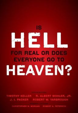 Is Hell for Real or Does Everyone Go to Heaven?