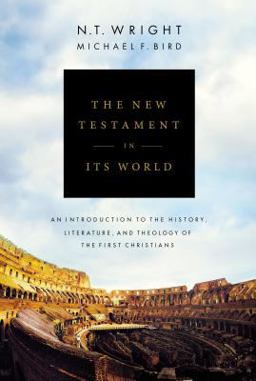 New Testament in Its World An Introduction to the History, Literature, and Theology of the First Christians  9780310499305 Front Cover