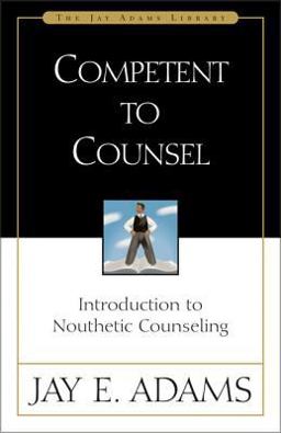 Competent to Counsel Introduction to Nouthetic Counseling  9780310511403 Front Cover