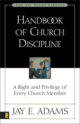 Handbook of Church Discipline A Right and Privilege of Every Church Member  9780310511915 Front Cover