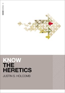 Know the Heretics  9780310515074 Front Cover