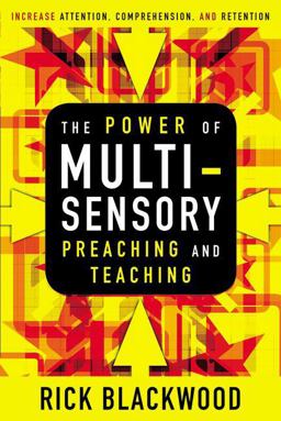 Power of Multisensory Preaching and Teaching Increase Attention, Comprehension, and Retention  9780310515357 Front Cover