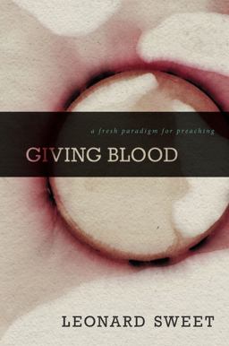 Giving Blood A Fresh Paradigm for Preaching  9780310515456 Front Cover