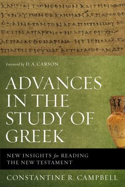 Advances in the Study of Greek New Insights for Reading the New Testament  9780310515951 Front Cover