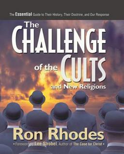 Challenge of the Cults and New Religions The Essential Guide to Their History, Their Doctrine, and Our Response  9780310516637 Front Cover