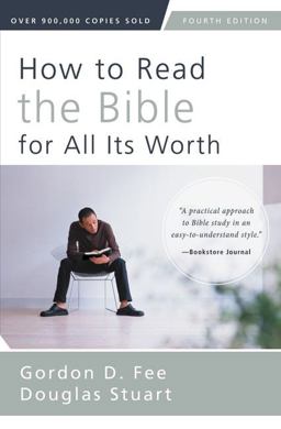 How to Read the Bible for All Its Worth [Fourth Edition] 4th 9780310517825 Front Cover