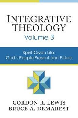 Integrative Theology Spirit-Given Life - God's People, Present and Future  9780310521099 Front Cover