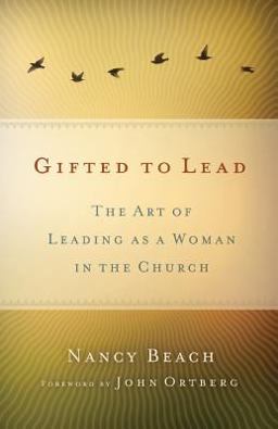Gifted to Lead The Art of Leading As a Woman in the Church  9780310523338 Front Cover