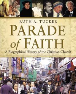 Parade of Faith A Biographical History of the Christian Church  9780310525141 Front Cover