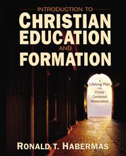 Introduction to Christian Education and Formation A Lifelong Plan for Christ-Centered Restoration  9780310525189 Front Cover