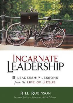 Incarnate Leadership 5 Leadership Lessons from the Life of Jesus  9780310530879 Front Cover