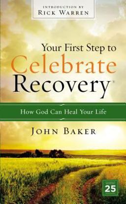 Your First Step to Celebrate Recovery How God Can Heal Your Life  9780310531180 Front Cover