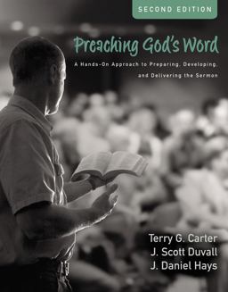 Preaching God's Word A Hands-On Approach to Preparing, Developing, and Delivering the Sermon [Second Edition] 2nd 9780310536246 Front Cover