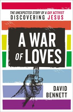War of Loves The Unexpected Story of a Gay Activist Discovering Jesus  9780310538103 Front Cover