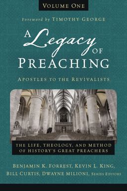 Legacy of Preaching: A Postles to the Revivalists The Life, Theology, and Method of History's Great Preachers  9780310538226 Front Cover
