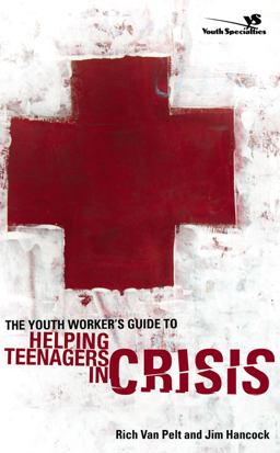 The Youth Worker's Guide to Helping Teenagers in Crisis The Youth Worker's Guide to Helping Teenagers in Crisis