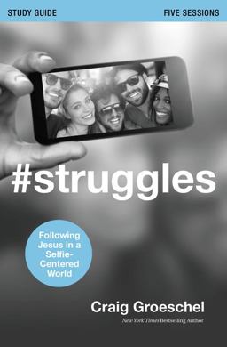 #Struggles - Study Guide - Following Jesus in a Selfie-Centered World