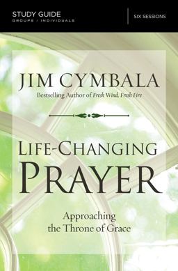 Life-Changing Prayer Study Guide Approaching the Throne of Grace  9780310694847 Front Cover