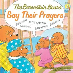 The Berenstain Bears Say Their Prayers