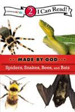 Spiders, Snakes, Bees, and Bats  9780310720072 Front Cover