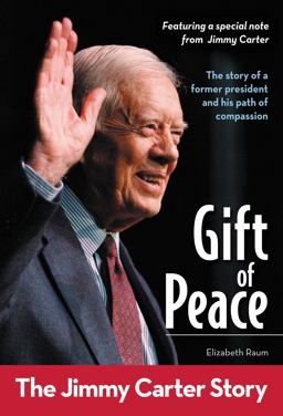 Gift of Peace: the Jimmy Carter Story
