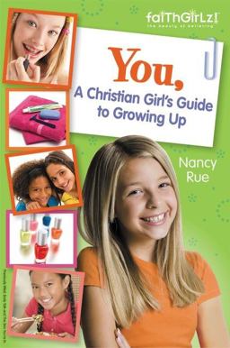 You, a Christian Girl's Guide to Growing Up  9780310733195 Front Cover
