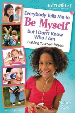 Everybody Tells Me to Be Myself but I Don't Know Who I Am, Revised Edition  9780310733232 Front Cover