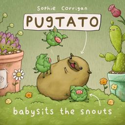Pugtato Babysits the Snouts Pugtato Babysits the Snouts