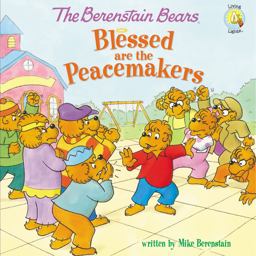 The Berenstain Bears Blessed Are the Peacemakers