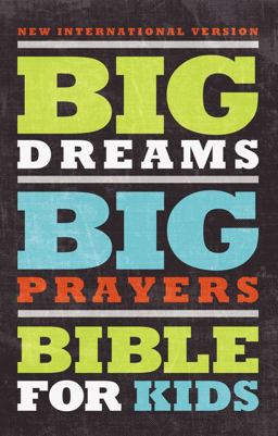 Big Dreams, Big Prayers Bible for Kids, NIV