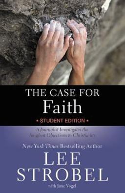 Case for Faith Student Edition A Journalist Investigates the Toughest Objections to Christianity  9780310745426 Front Cover