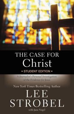 Case for Christ Student Edition A Journalist's Personal Investigation of the Evidence for Jesus  9780310745648 Front Cover