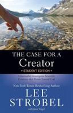 Case for a Creator Student Edition A Journalist Investigates Scientific Evidence That Points Toward God  9780310745839 Front Cover