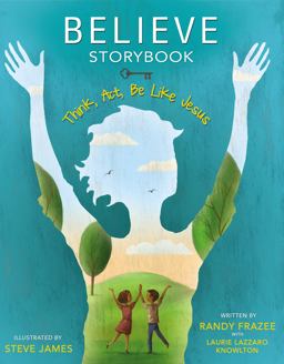 Believe Storybook Think, Act, Be Like Jesus  9780310745907 Front Cover