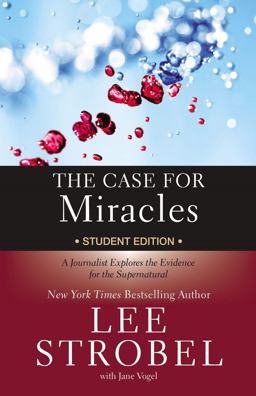 Case for Miracles A Journalist Explores the Evidence for the Supernatural  9780310746362 Front Cover